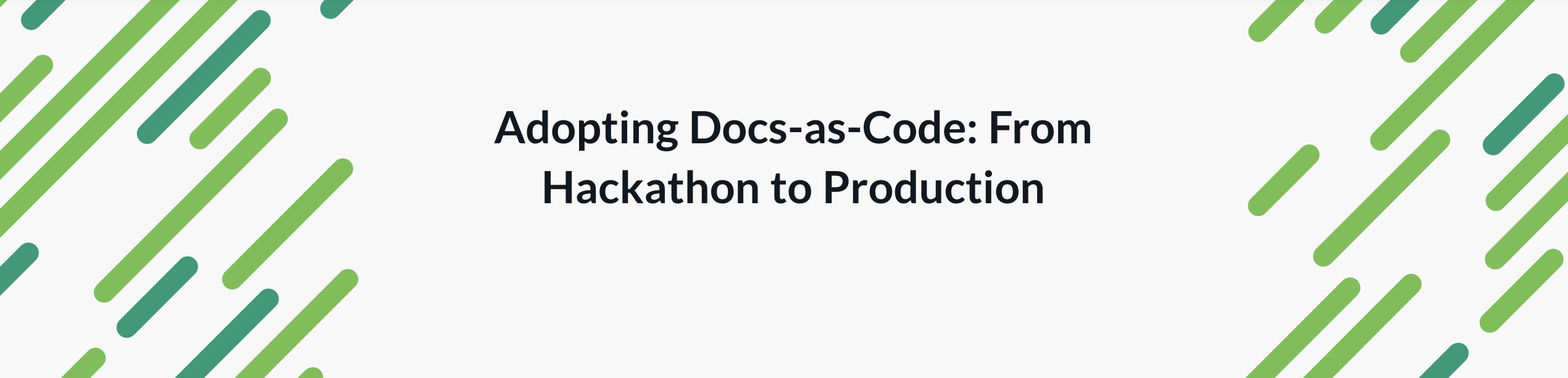 Adopting Docs-as-Code: From Hackathon to Production